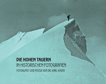 Die Hohen Tauern in historischen Fotografien