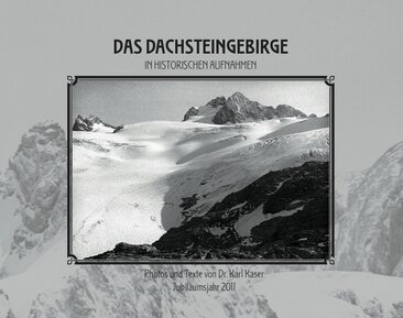 Das Dachsteingebirge in historischen Aufnahmen