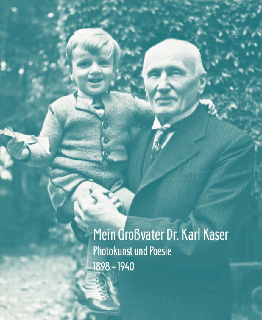 Mein Großvater Dr. Karl Kaser